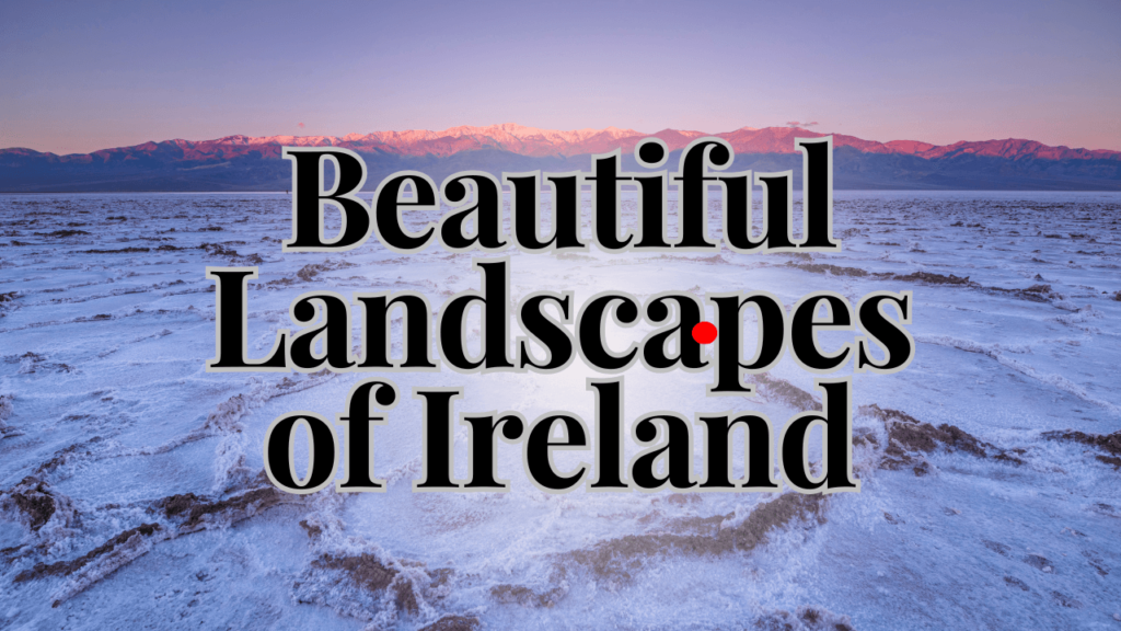 Beautiful Landscapes of Ireland