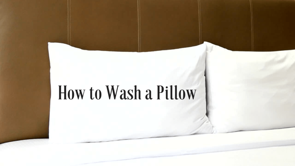 How to Wash a Pillow