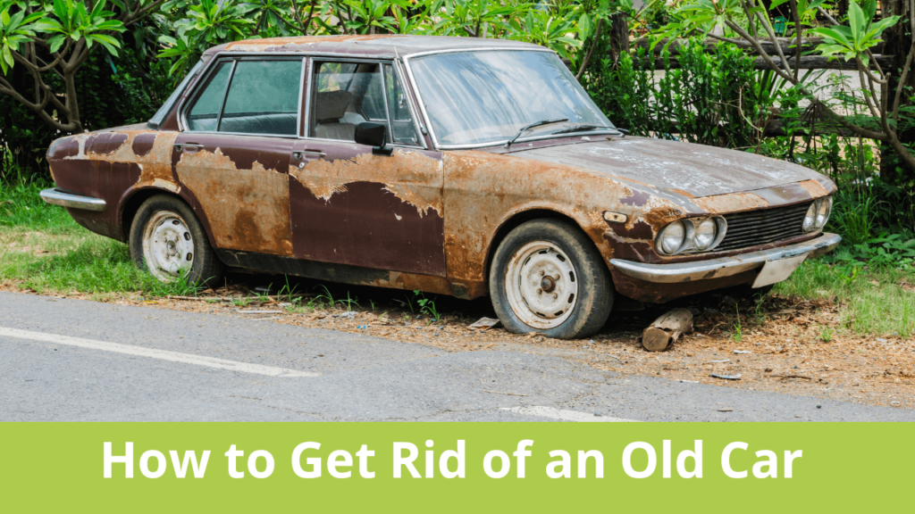 How to Get Rid of an Old Car