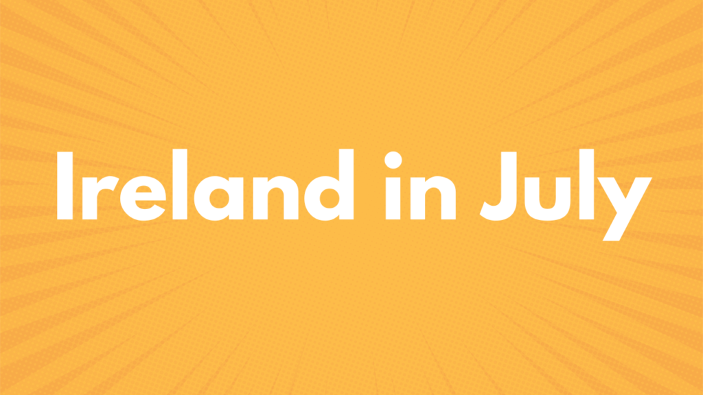 Ireland in July