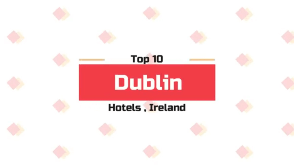 best hotels in Dublin for first-time visitors