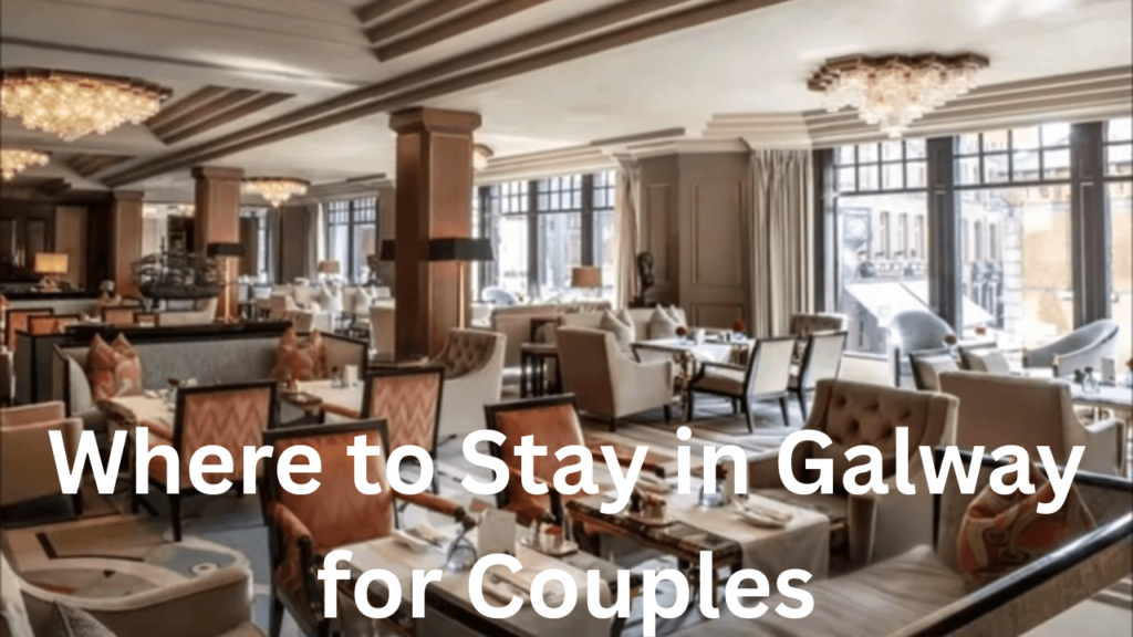 where to stay in Galway for couples