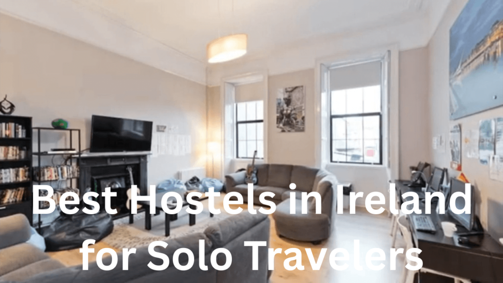 Best Hostels in Ireland for Solo Travelers