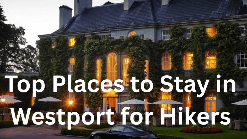 top places to stay in Westport for hikers done