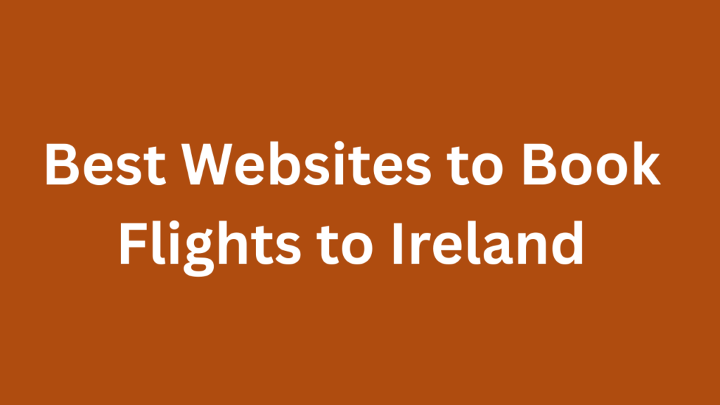 best websites to book flights to Ireland