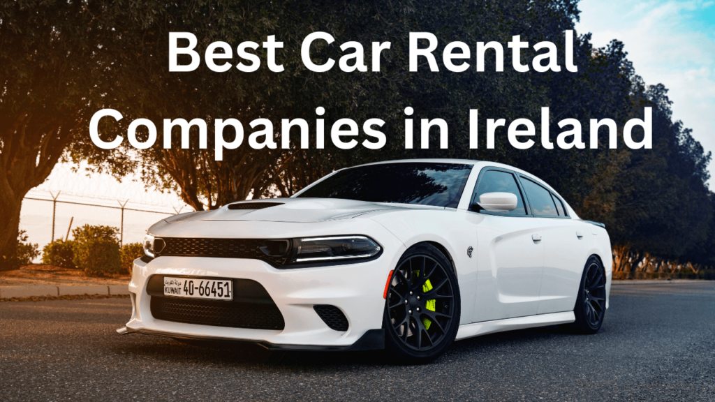 Best Car Rental Companies in Ireland