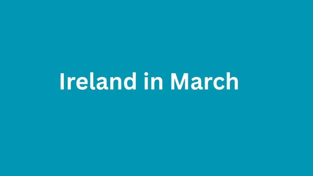 Ireland in March