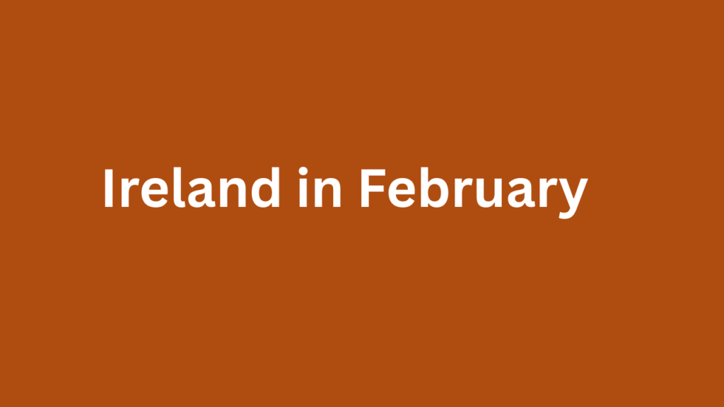 Ireland in February