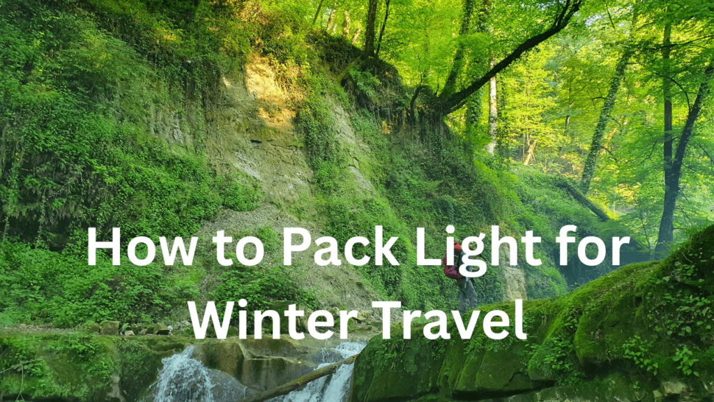 How to Pack Light for Winter Travel