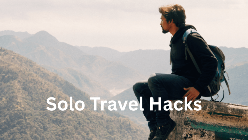 Solo Travel Hacks