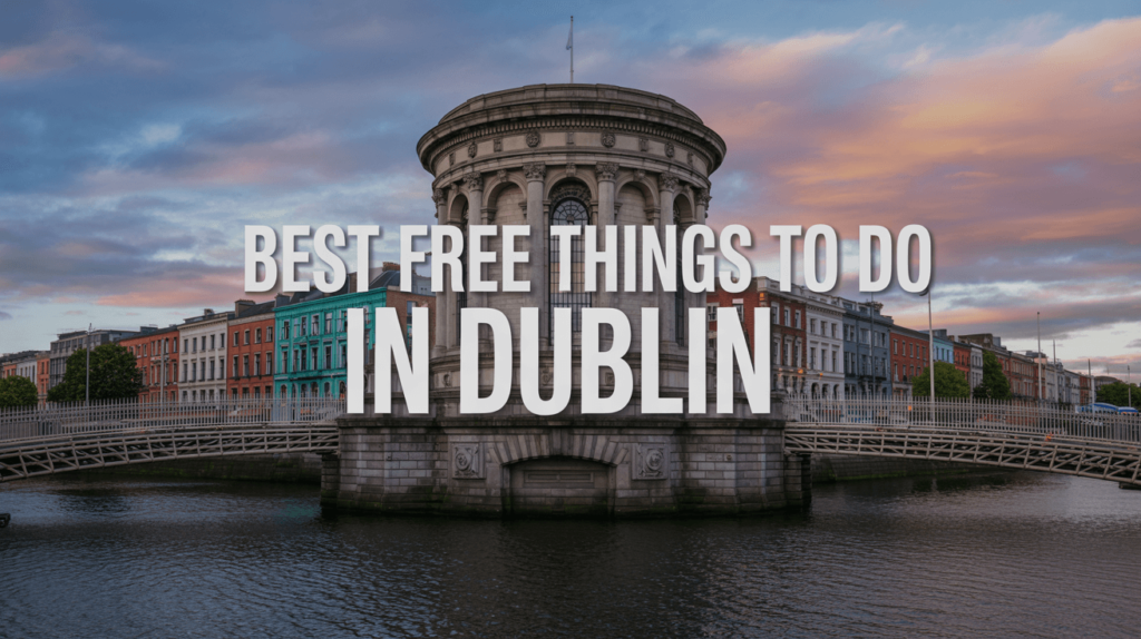 Best Free Things to Do in Dublin