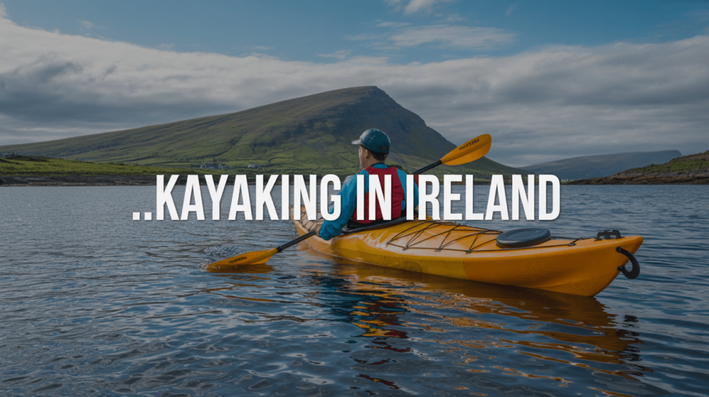 Kayaking in Ireland