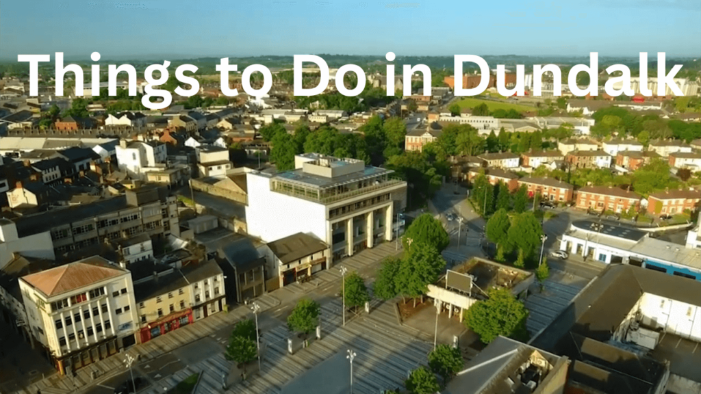 Things to Do in Dundalk