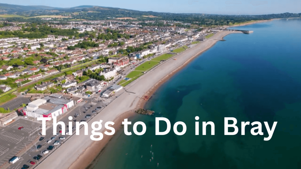Things to Do in Bray