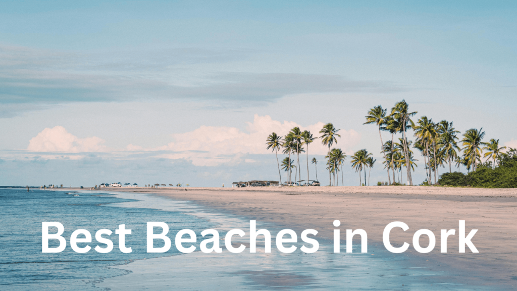 Best Beaches in Cork