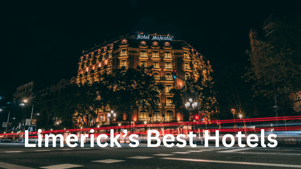 Limerick’s Best Hotels