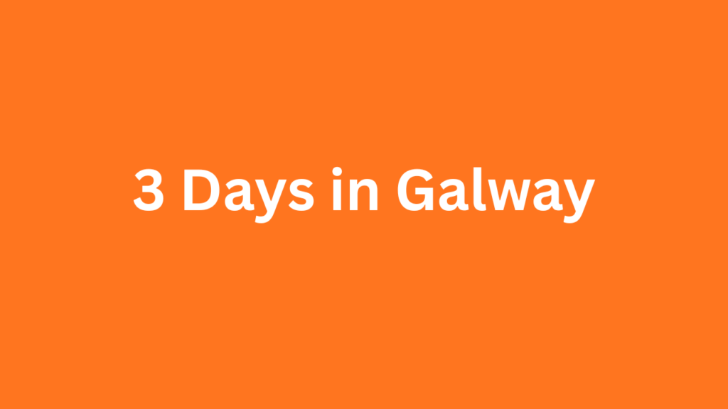 3 Days in Galway