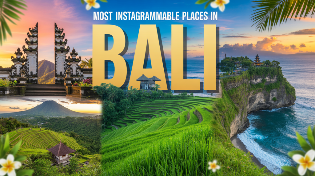 Most Instagrammable Places in Bali
