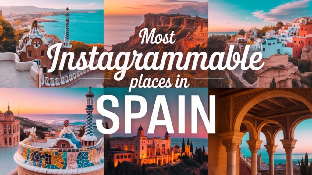 Most Instagrammable Places in Spain